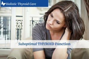 Suboptimal Thyroid Function